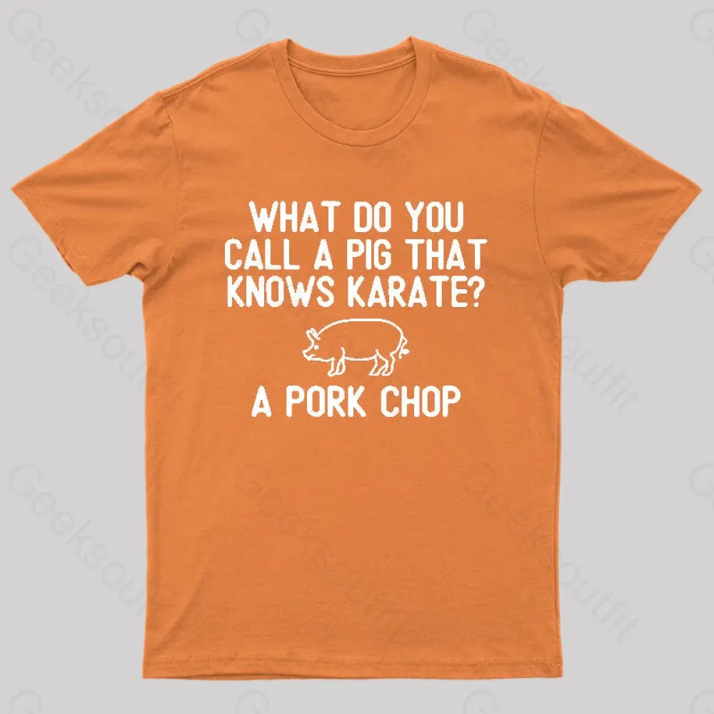 A Pig That Knows Karate Geek T-Shirt