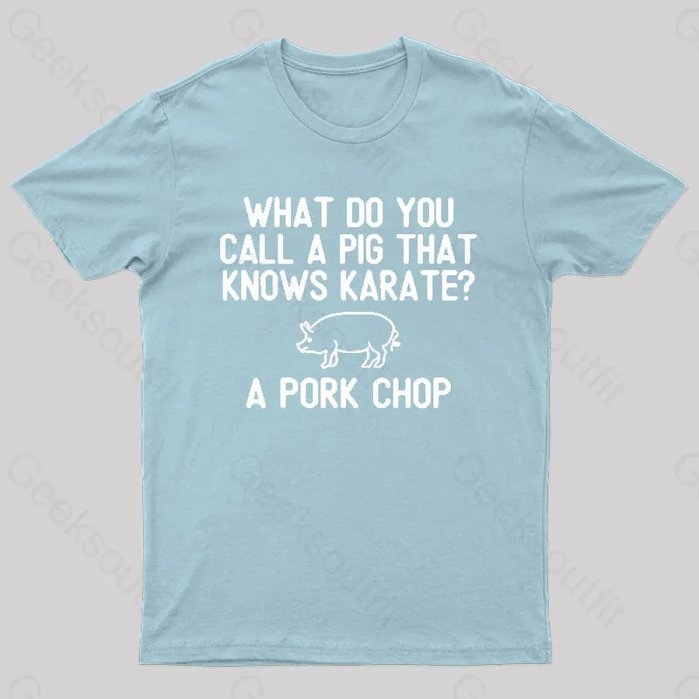 A Pig That Knows Karate Geek T-Shirt