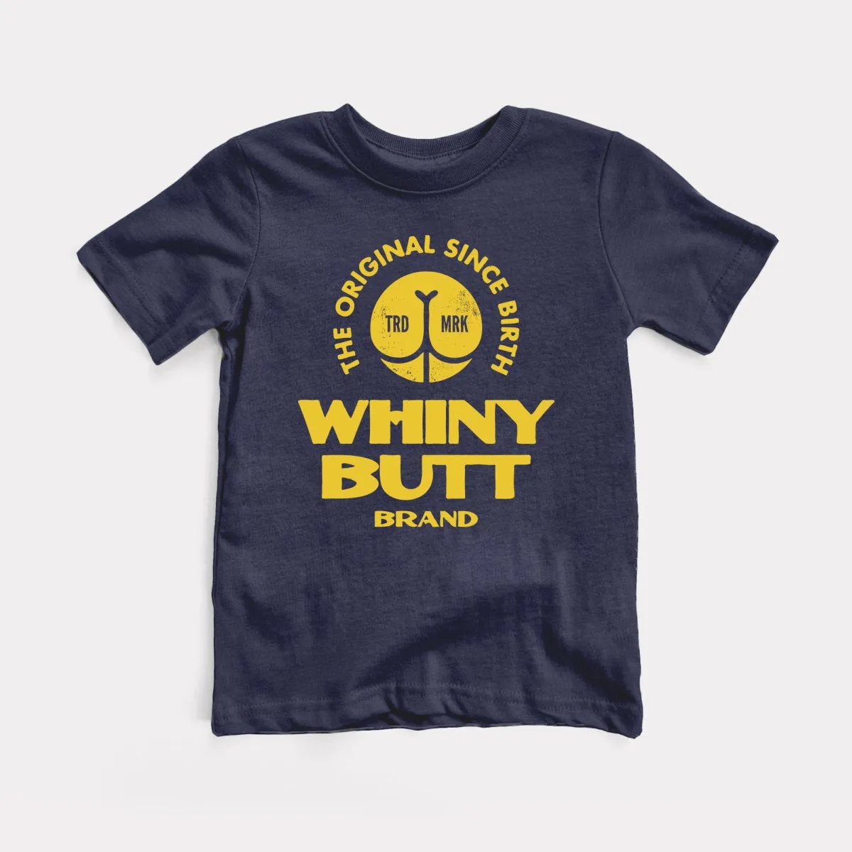 Whiny Butt Toddler Tee